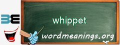 WordMeaning blackboard for whippet